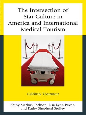 cover image of The Intersection of Star Culture in America and International Medical Tourism
